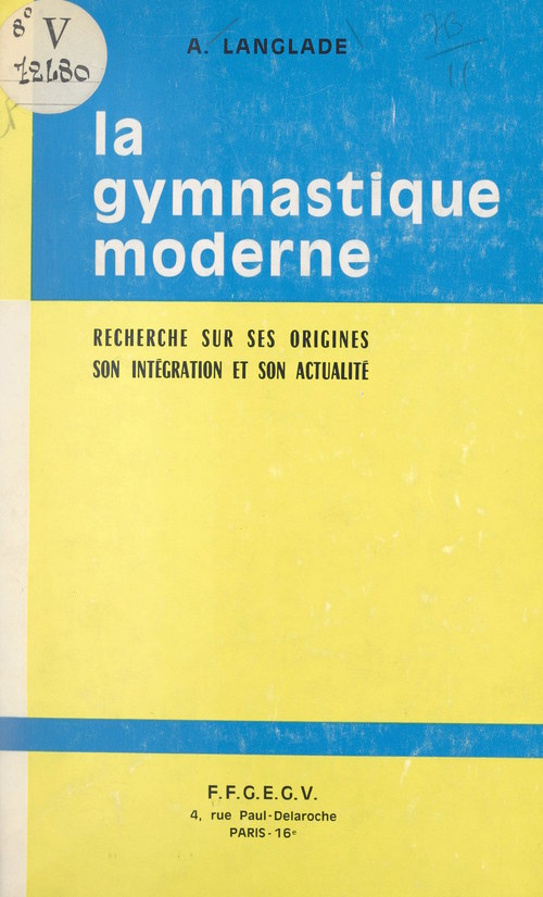 Couverture ebook de Recherche sur les origines, l'intégration et l'actualité de la gymnastique moderne, de Alberto Langlade
