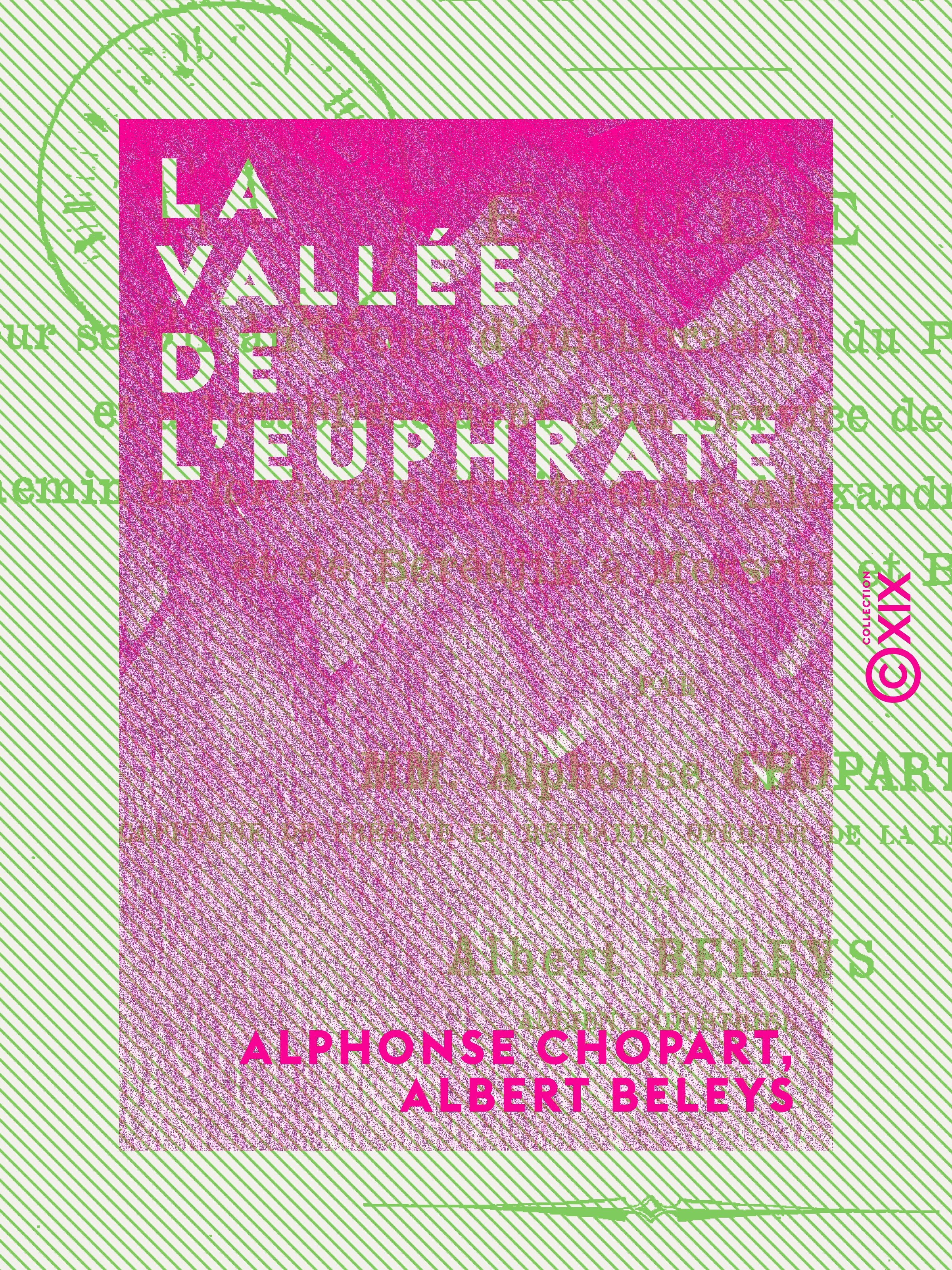 Couverture ebook de La Vallée de l'Euphrate - Aperçu général géographique, agricole, industriel et commercial, de Albert Beleys, Alphonse Chopart