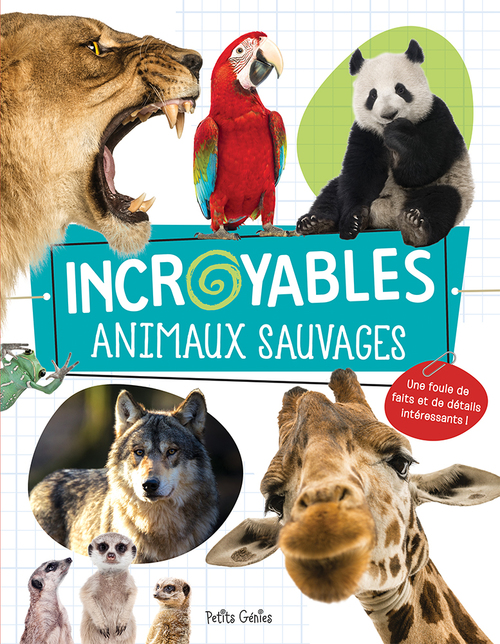 Couverture ebook de Incroyables animaux sauvages, de Danielle Robichaud