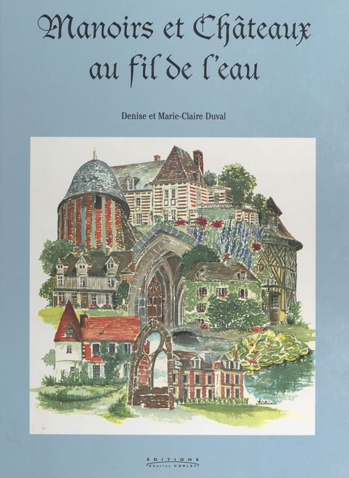 ebook cover of Manoirs et châteaux au fil de l'eau : Vallées de la Risle, de la Charentonne et du Guiel, by D & M-C. Duval
