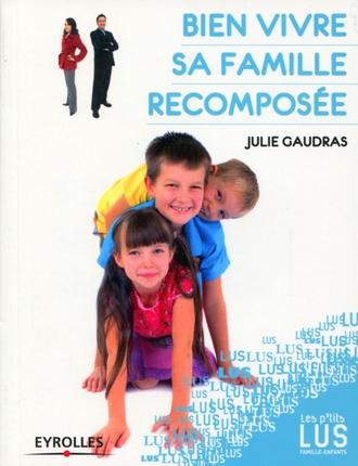 ebook cover of Bien vivre sa famille recomposée, by Julie Gaudras