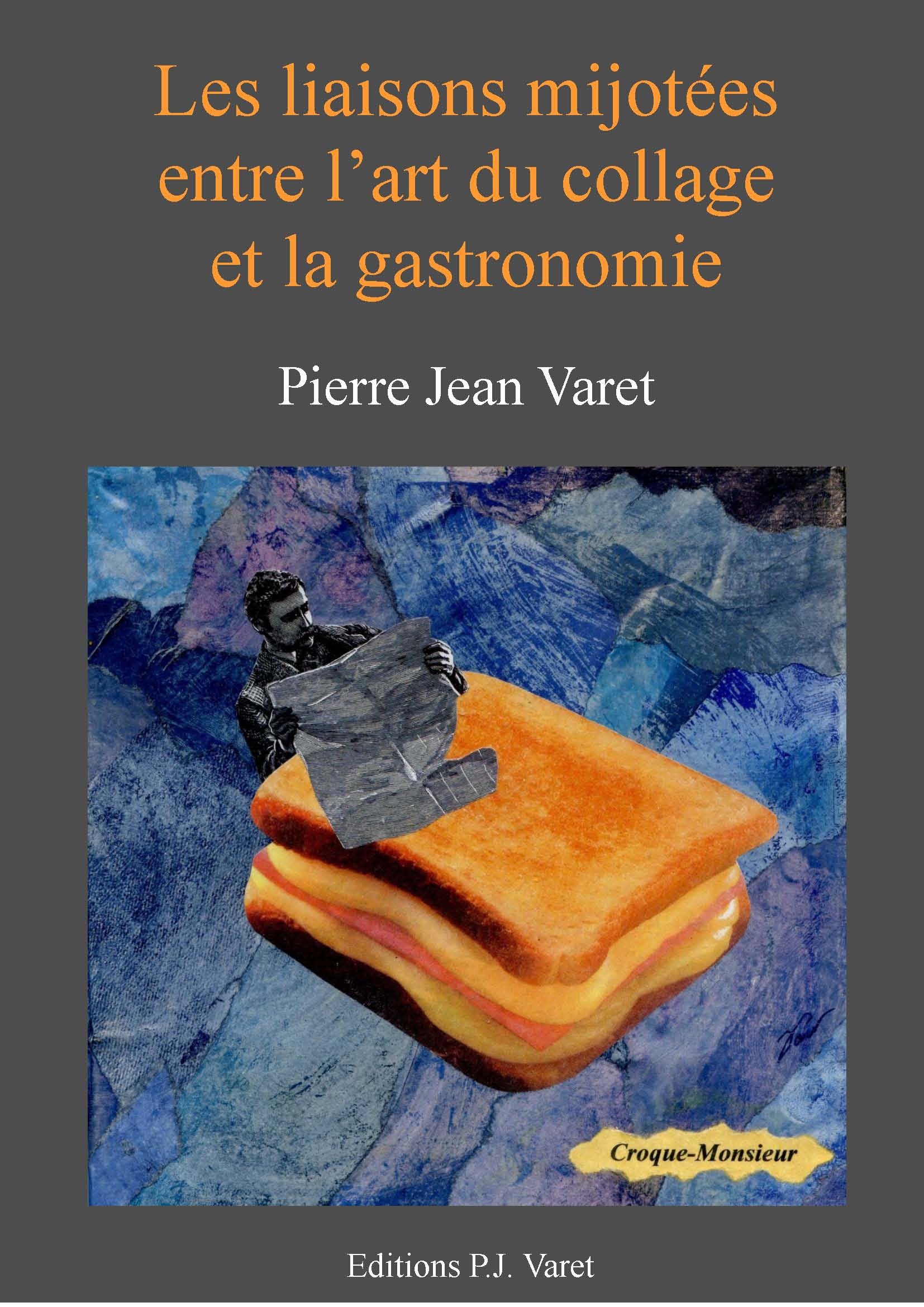 Couverture ebook de Les liaisons mijotées entre l'art du collage et la gastronomie, de Pierre Jean Varet