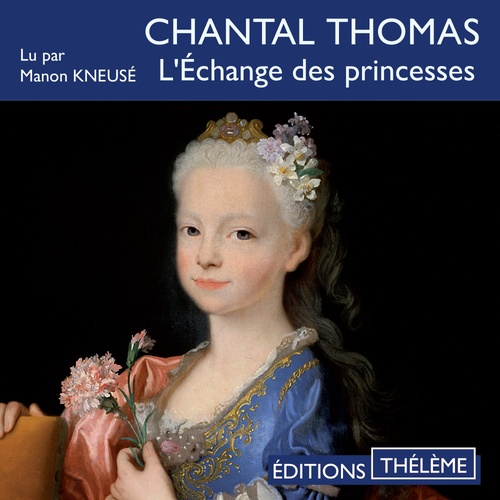Couverture audiobook de L'échange des princesses, de Chantal Thomas