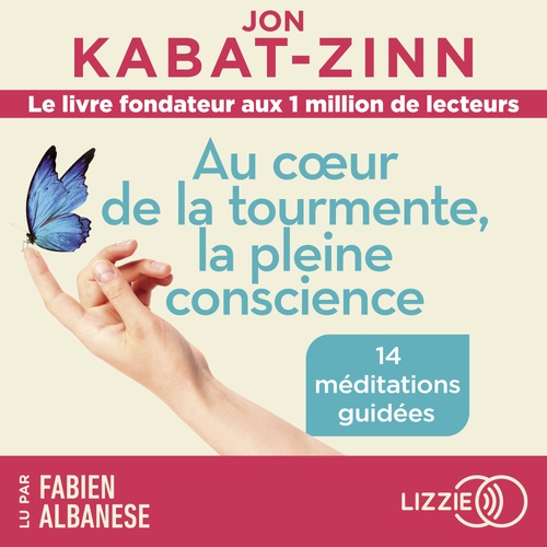 audiobook cover of Au coeur de la tourmente, la pleine conscience, by Jon Kabat-Zinn