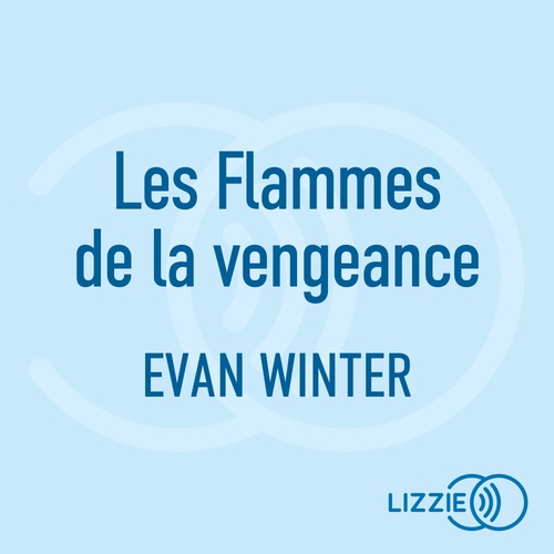 audiobook cover of Les flammes de la vengeance, by Evan Winter