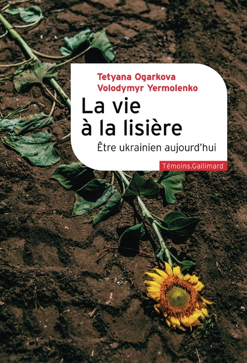 Couverture ebook de La vie à la lisière. Être ukrainien aujourd'hui, de Tetyana Ogarkova, Volodymyr Yermolenko