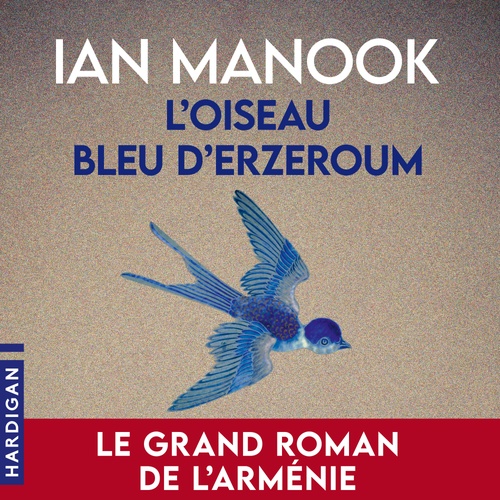 audiobook cover of L'Oiseau bleu d'Erzeroum, by Ian Manook