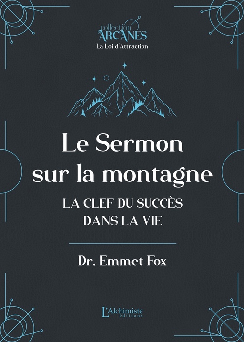 ebook cover of Le sermon sur la montagne - La clef du succès dans la vie (Nouvelle traduction - texte intégral), by Lionel Cruzille (trad.), Dr. Emmet Fox