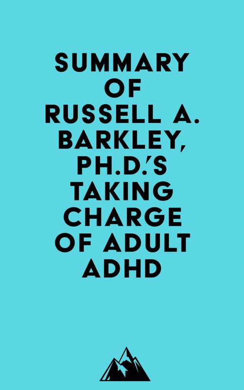 Couverture ebook de Summary of Russell A. Barkley, Ph.D.'sTaking Charge of Adult ADHD, de Everest Media