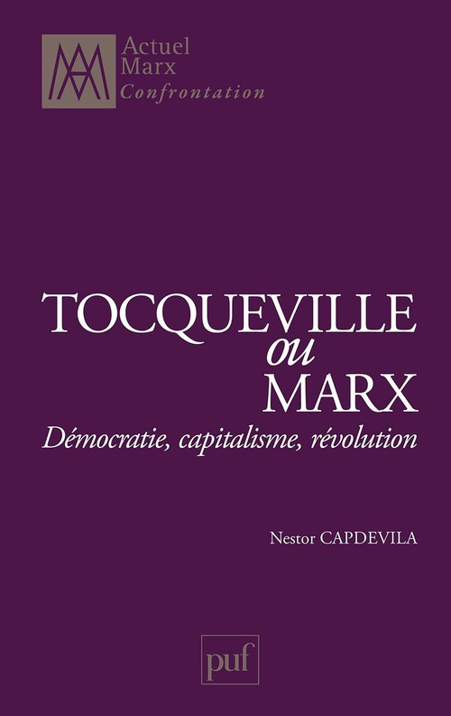 ebook cover of Tocqueville ou Marx : Démocratie, capitalisme, révolution, by Nestor Capdevila