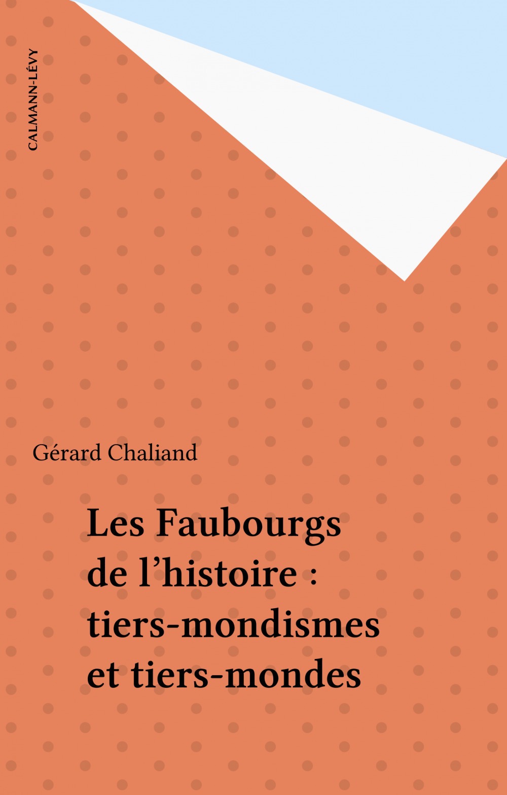 ebook cover of Les Faubourgs de l'histoire : tiers-mondismes et tiers-mondes, by Gérard Chaliand
