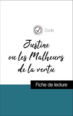 Couverture ebook de Analyse de l'oeuvre : Justine ou les Malheurs de la vertu (résumé et fiche de lecture plébiscités par les enseignants sur fichedelecture.fr), de Sade