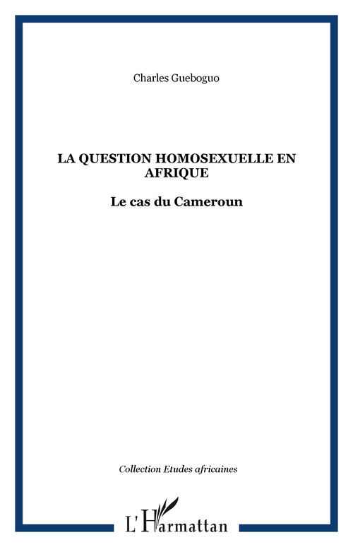 ebook cover of La question homosexuelle en Afrique, by Charles Guéboguo