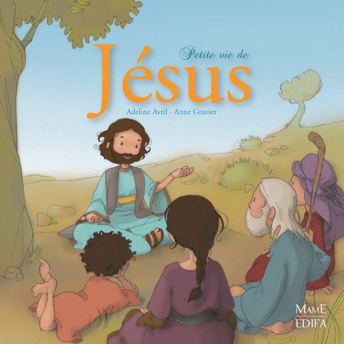ebook cover of Petite vie de Jésus, by Adeline Avril, Anne Gravier