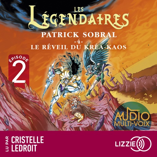 audiobook cover of Les Légendaires - Tome 4 Le Réveil du Kréa-Kaos - Episode 2, by Patrick Sobral
