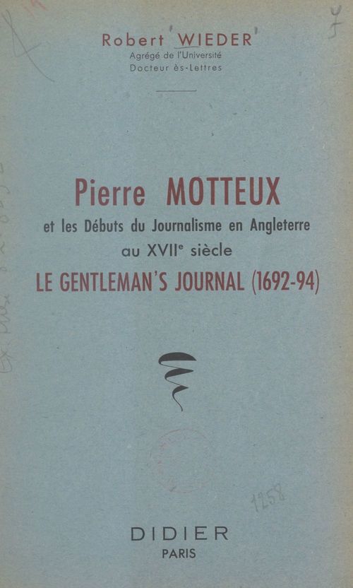 Couverture ebook de Pierre Motteux et les débuts du journalisme en Angleterre au XVIIe siècle, de Robert Wieder