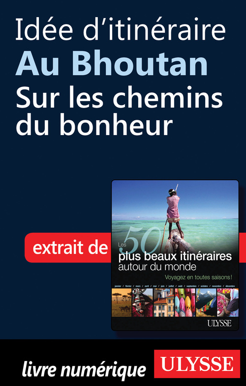 Couverture ebook de Idée d'itinéraire au Bhoutan : Sur les chemins du bonheur, de Claude Morneau