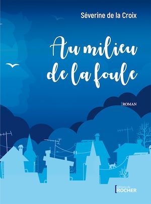 Couverture ebook de Au milieu de la foule, de Séverine de La Croix