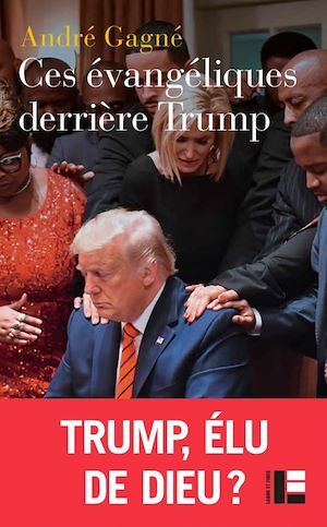 ebook cover of Ces évangéliques derrière Trump, by André Gagné