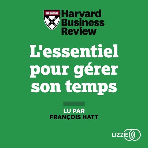 Couverture audiobook de L'essentiel pour gérer son temps, de Harvard business review, Richard Luecke, Michael Roberto