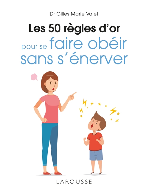 ebook cover of Les 50 règles d'or pour se faire obéir sans s'énerver, by Gilles-marie Valet