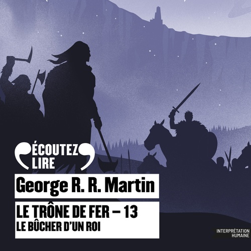 audiobook cover of Le Trône de fer (Tome 13) - Le Bûcher d'un roi, by George R.R. Martin