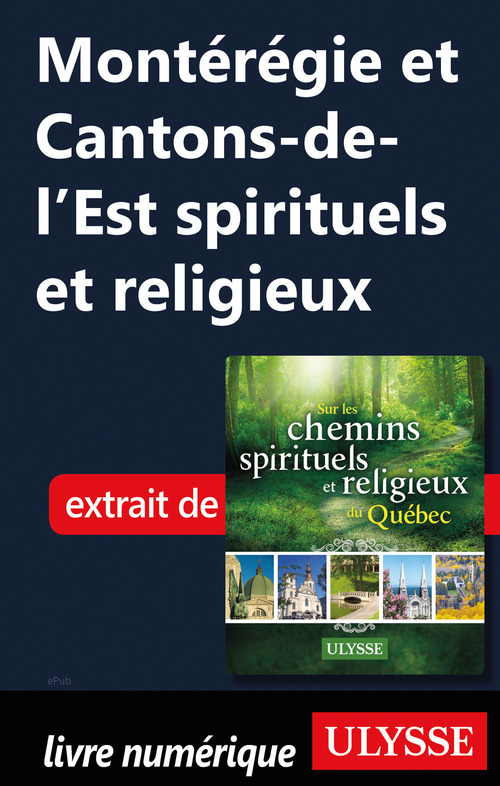 ebook cover of Montérégie et Cantons-de-l'Est spirituels et religieux, by Siham Jamaa