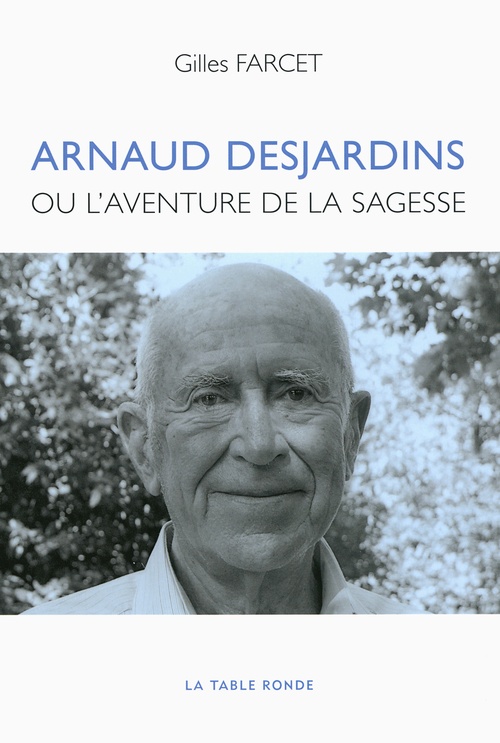 Couverture ebook de Arnaud Desjardins ou l'aventure de la sagesse, de Gilles Farcet
