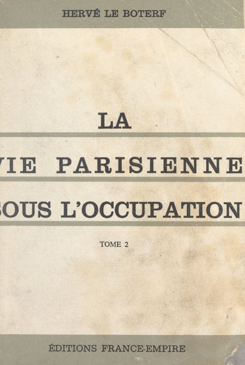 ebook cover of La vie parisienne sous l'Occupation, 1940-1944 (Paris bei Nacht) (2), by Herve Le Boterf