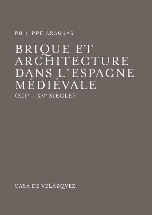 ebook cover of Brique et architecture dans l´Espagne médiévale (xiie-xve siècle), by Philippe Araguas