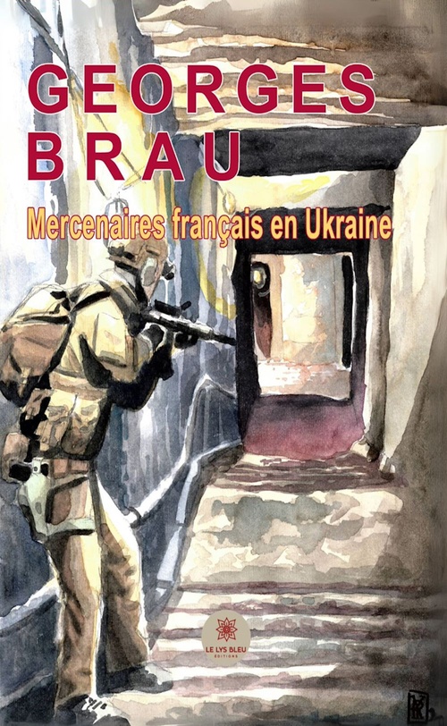 Couverture ebook de Mercenaires français en Ukraine, de Georges Brau