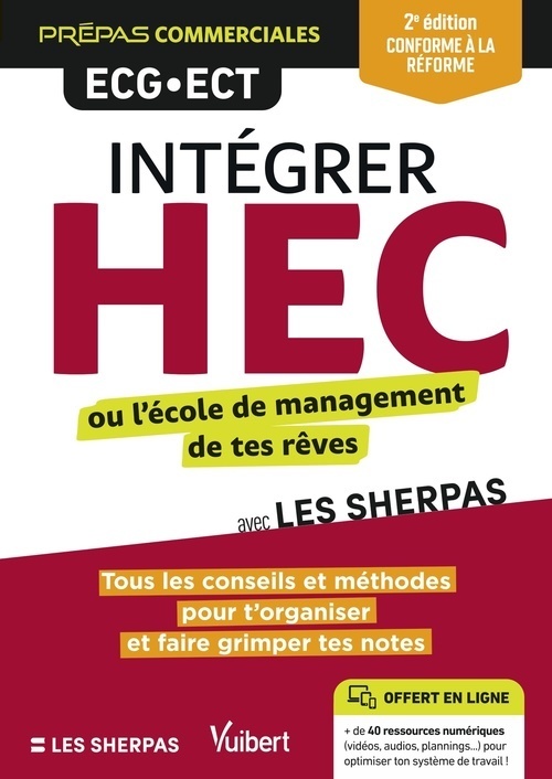 Couverture ebook de Intégrer HEC ou l´école de management de tes rêves - Prépas commerciales : ECG - ECT - Conforme à la réforme 2021, de Les Sherpas, Étienne Porche, William Mievre