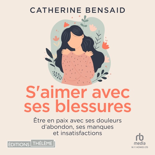 audiobook cover of S'aimer avec ses blessures, by Catherine Bensaid
