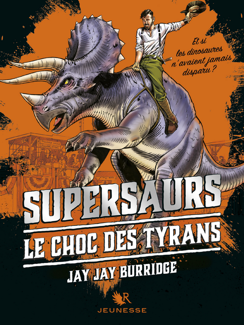 ebook cover of Supersaurs - tome 3 Le choc des Tyrans, by Jay jay Burridge