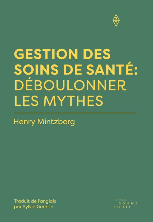 ebook cover of Gestion des soins de santé: Déboulonner les mythes, by Henry Mintzberg
