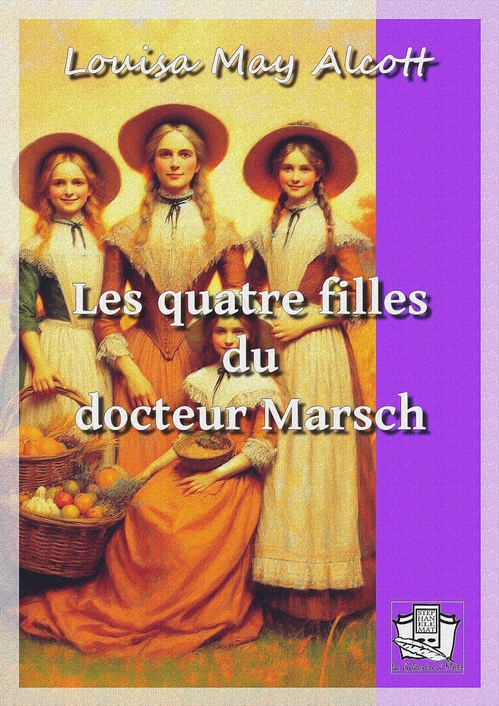 ebook cover of Les quatre filles du docteur Marsch, by Louisa May Alcott