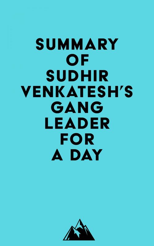 ebook cover of Summary of Sudhir Venkatesh's Gang Leader for a Day, by Everest Media