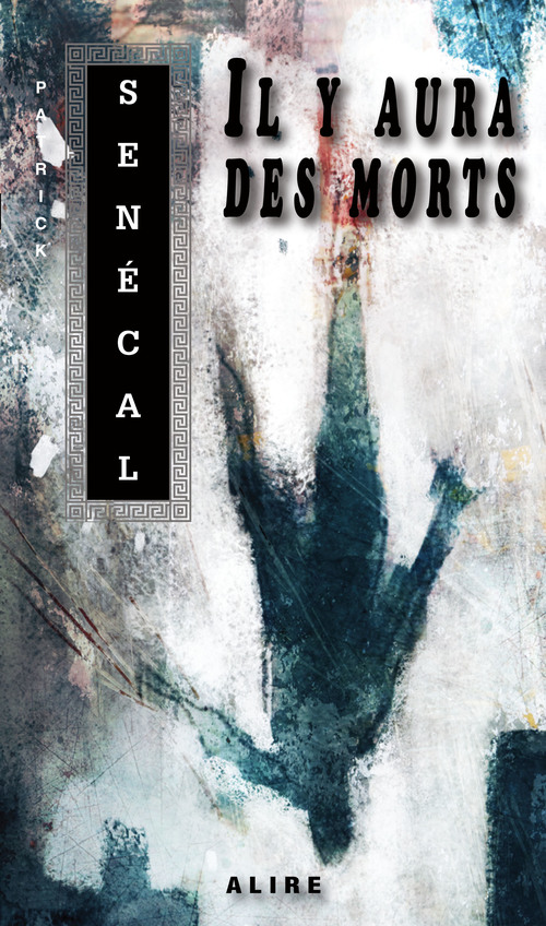 Couverture ebook de Il y aura des morts, de Patrick Senécal