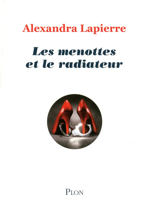 ebook cover of Les menottes et le radiateur, by Alexandra Lapierre