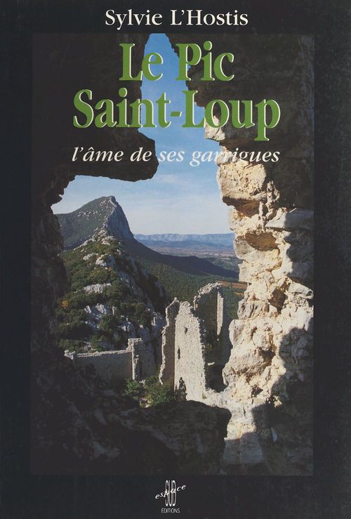 ebook cover of Le pic Saint-Loup : l'âme de ses garrigues, by Sylvie L'Hostis