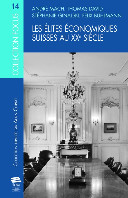 ebook cover of Les élites économiques suisses au XXe siècle, by Stéphanie Ginalski, André Mach, Thomas David