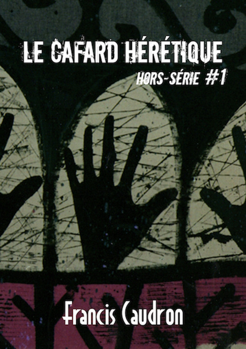 Couverture ebook de Le Cafard hérétique - hors-série n° 1, de Alexandre Nicolas, Alteilton Fonseca, Eve Vila, Gerard Chambre, Jean-Pierre De Selys, Jessica C., Julien, Stephane Chao