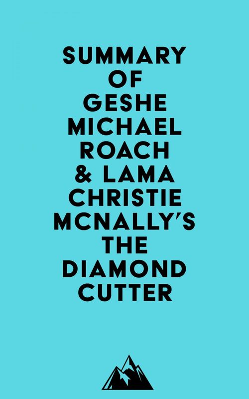 Couverture ebook de Summary of Geshe Michael Roach & Lama Christie McNally's The Diamond Cutter, de Everest Media