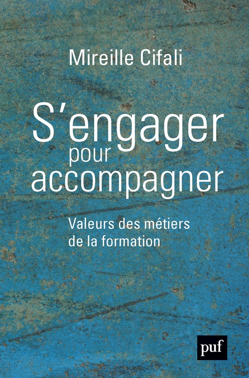 Couverture ebook de S'engager pour accompagner : Valeurs des métiers de la formation, de Mireille Cifali