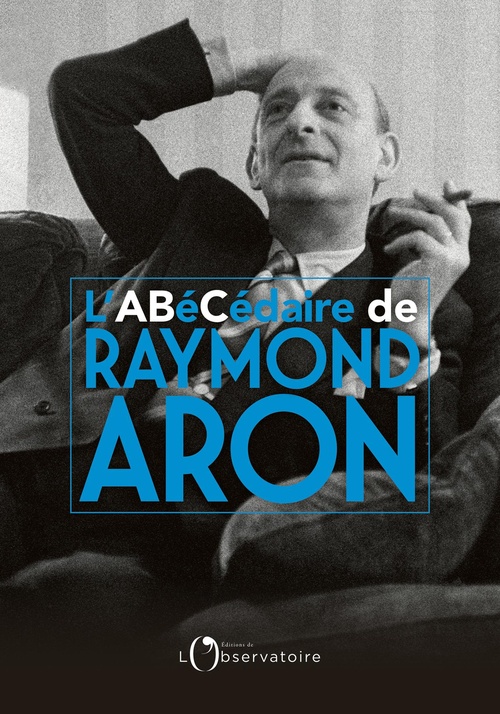 ebook cover of L'Abécédaire de Raymond Aron, by Raymond Aron, Fabrice Gardel, Dominique Schnapper