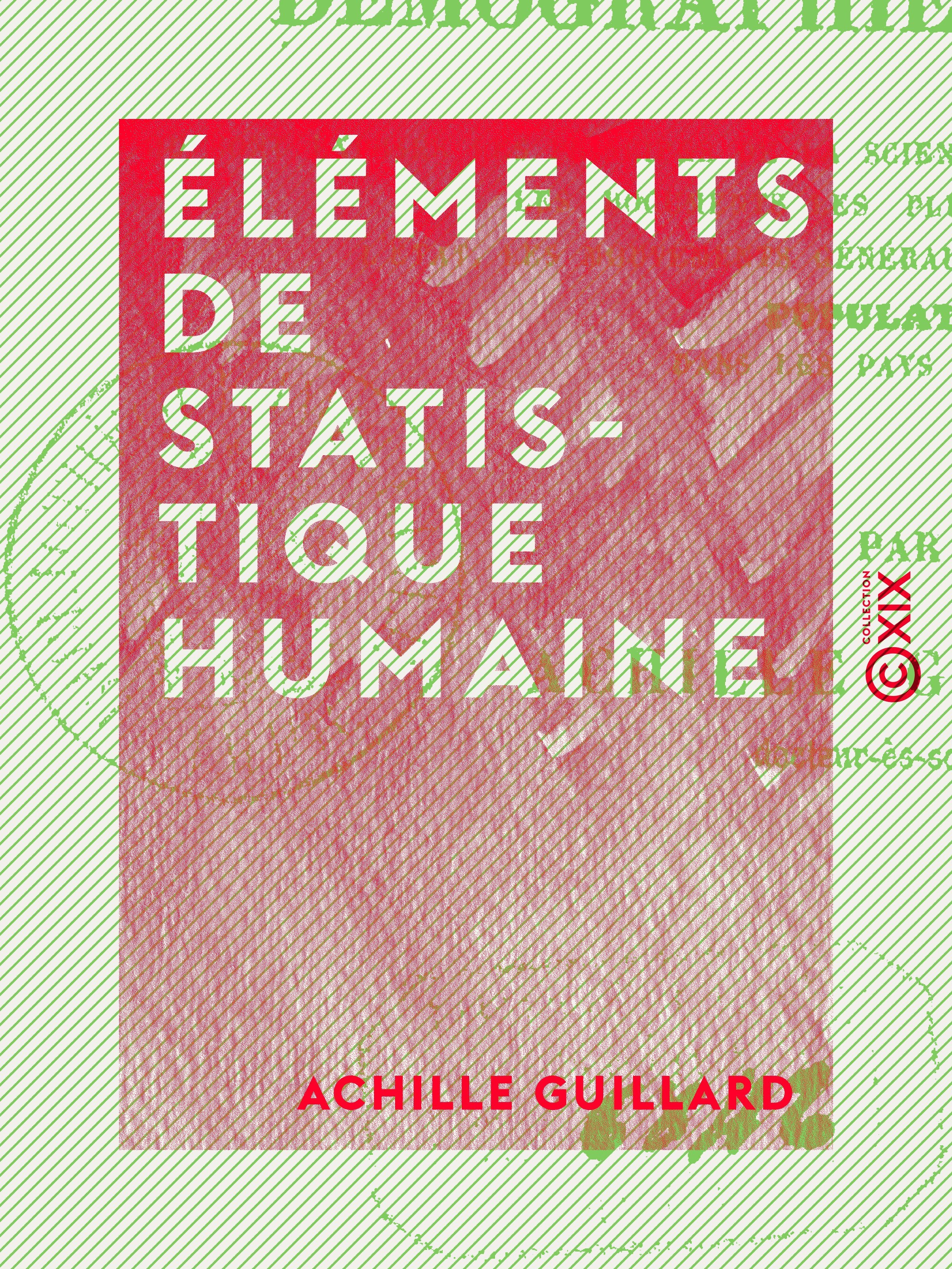 Couverture ebook de Éléments de statistique humaine, de Achille Guillard