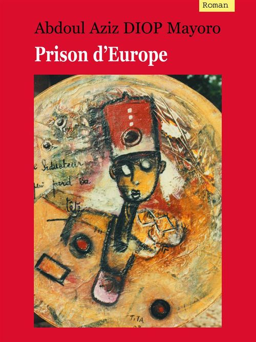 Couverture ebook de Prison d'Europe, de Abd''El Aziz Mayoro Diop
