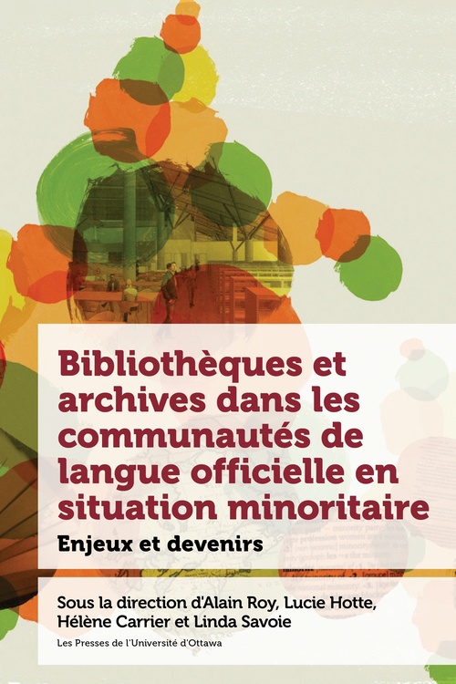 ebook cover of Bibliothèques et archives dans les communautés de langue officielle en situation minoritaire, by
