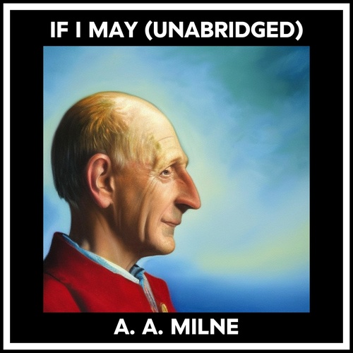 audiobook cover of If I May (Unabridged), by A. A. Milne