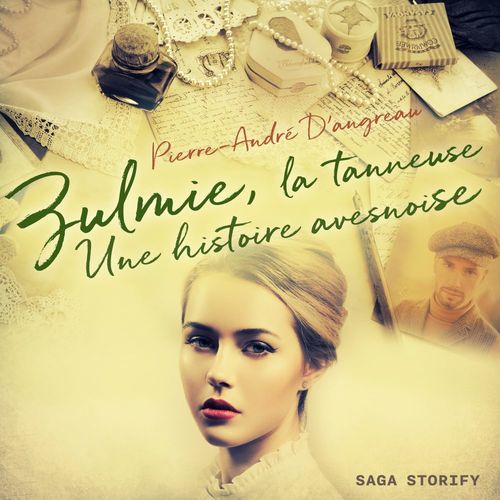 audiobook cover of Zulmie, la tanneuse. Une histoire avesnoise, by Pierre-Andre D''Angreau